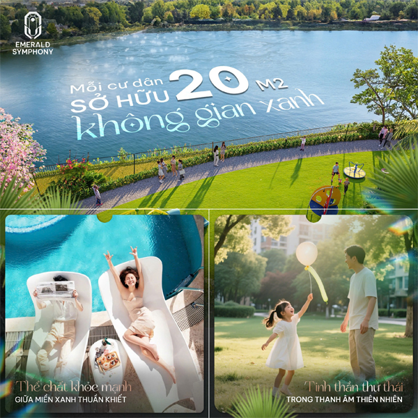EMERALD SYMPHONY – ĐẶC QUYỀN SỐNG XANH TINH TUYỂN 20M2 KHÔNG GIAN XANH THUẦN KHIẾT DÀNH RIÊNG CHO MỖI CƯ DÂN